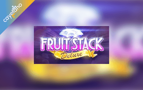 Fruit Stack Deluxe Slot Machine Online