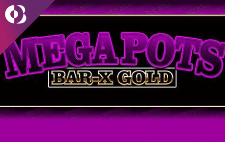 Mega Pots Bar-X Gold Slot Machine Online