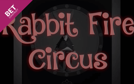 Rabbit Fire Circus Slot Machine Online